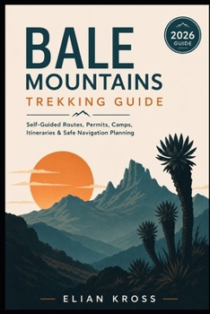 Bale Mountains Trekking Guide: Self-Guided Routes, Permits, Camps, Itineraries & Safe Navigation Planning