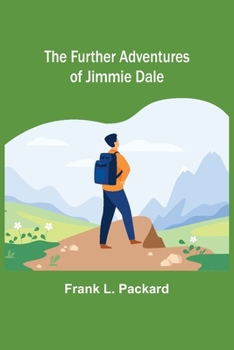 The Further Adventures of Jimmie Dale - Book #2 of the Jimmie Dale