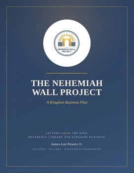 Paperback The Nehemiah Wall Project: A Kingdom Ecosystem Business Plan Book