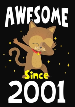 Awesome Since 2001: Happy Birthday ,Blank Lined Journal, Notebook,perfect gift for girls or boys for birthday or christmas or any occasion,Dabbing Cat