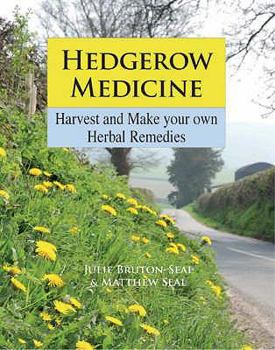 Hardcover Hedgerow Medicine: Harvest and Make Your Own Herbal Remedies Book