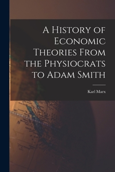 Paperback A History of Economic Theories From the Physiocrats to Adam Smith Book