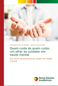 Paperback Quem cuida de quem cuida: um olhar ao cuidador em saúde mental [Portuguese] Book