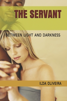 Paperback The Servant: Between Light and Darkness Book