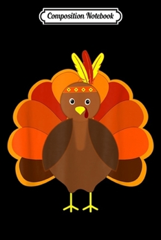 Paperback Composition Notebook: Thanksgiving Turkey Happy Thanksgiving Funny Holiday Print Journal/Notebook Blank Lined Ruled 6x9 100 Pages Book