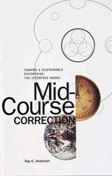 Paperback Mid-Course Correction: Toward a Sustainable Enterprise: The Interface Model Book