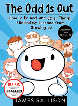 Paperback The Odd 1s Out: How to Be Cool and Other Things I Definitely Learned from Growing Up Book