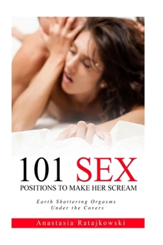Paperback 101 Sex Positions to Make Her Scream Book