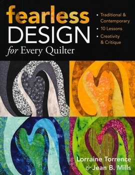 Paperback Fearless Design for Every Quilter: Traditional & Contemporary 10 Lessons Creativity & Critique Book