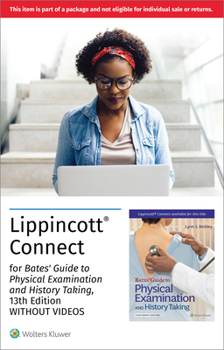 Bates' Guide To Physical Examination and History Taking 13e without Video Lippincott Connect Access Card for Packages Only