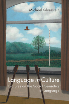 Hardcover Language in Culture: Lectures on the Social Semiotics of Language Book