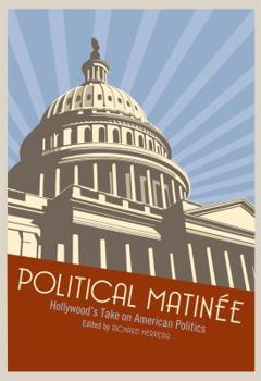 Paperback Political Matinée: Hollywood's Take on American Politics Book