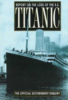 Hardcover Report on Loss of SS. Titanic Book