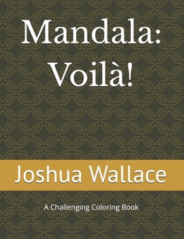 Paperback Mandala: Voilà!: A Challenging Coloring Book