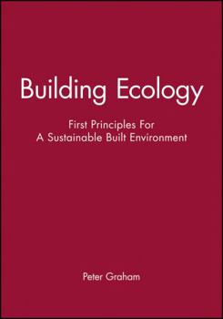 Paperback Building Ecology: First Principles for a Sustainable Built Environment Book