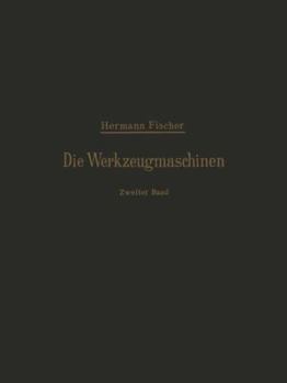 Paperback Die Werkzeugmaschinen: Zweiter Band Die Holzbearbeitungs-Maschinen [German] Book