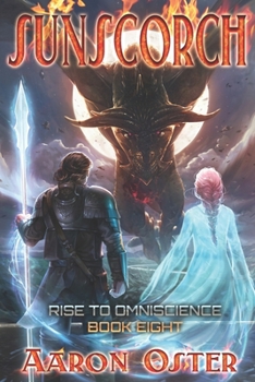 Sunscorch - Book #8 of the Rise to Omniscience