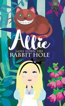 Hardcover Allie Goes Down The Rabbit Hole Book