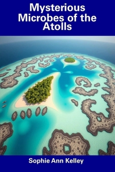 Paperback Mysterious Microbes of the Atolls Book