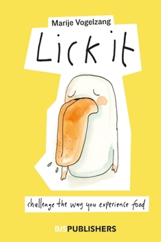 Paperback Lick It: Challenge the Way You Experience Food Book