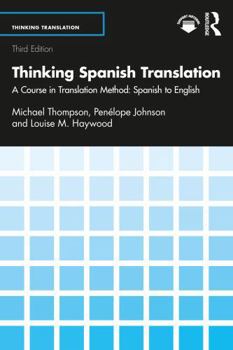 Paperback Thinking Spanish Translation: A Course in Translation Method: Spanish to English Book