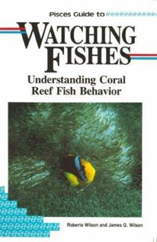 Paperback Pisces Guide to Watching Fishes: Understanding Coral Reef Fish Behavior Book