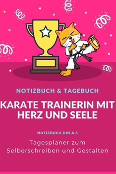 Paperback Karate Trainerin Tagesplaner: Karate Trainerin Notizbuch & Tagebuch Geschenk zum Selberschreiben und Gestalten - 2020 Din A5 Tagesplaner - 1Tag 1 Se [German] Book