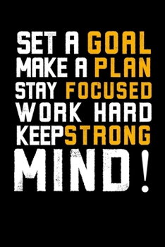 Paperback Strong Mind Set a Goal Make a Plan Stay Focused Work Hard: Writing Note, organizer, wokrout, be strong Book