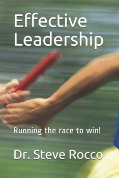 Paperback Effective Leadership: Running the Race to Win! Book