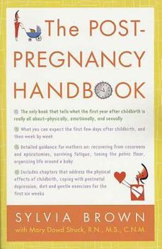 Paperback The Post-Pregnancy Handbook: The Only Book That Tells What the First Year Is Really All About-Physically, Emotionally, Sexually Book