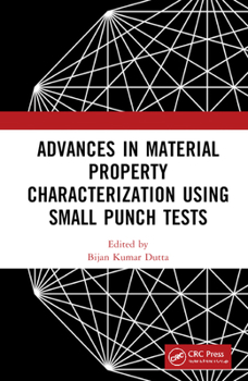 Hardcover Advances in Material Property Characterization using Small Punch Tests Book