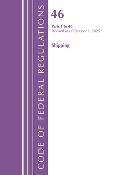 Paperback Code of Federal Regulations, Title 46 Shipping 1-40, Revised as of October 1, 2025 Book
