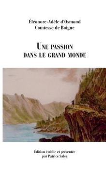 Paperback Une passion dans le grand monde [French] Book