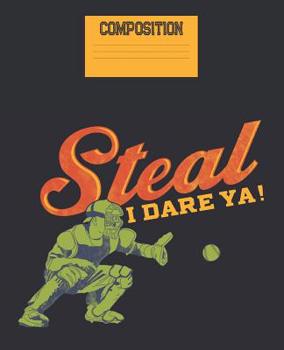 Paperback Steal I Dare Ya!: Baseball College Ruled Composition Notebook Book