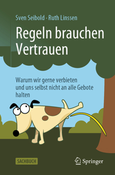 Paperback Regeln Brauchen Vertrauen: Warum Wir Gerne Verbieten Und Uns Selbst Nicht an Alle Gebote Halten [German] Book