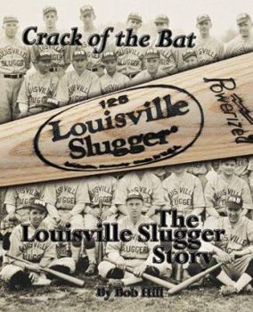 Hardcover Crack of the Bat: The Louisville Slugger Story Book
