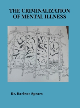 Hardcover The Criminalization of Mental Illness Book