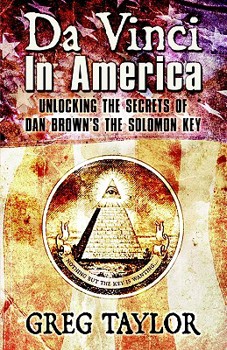 Paperback Da Vinci in America: Unlocking the Secrets of Dan Brown's the Solomon Key Book