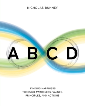 Paperback ABCD: Finding Happiness through Awareness, Values, Principles, and Actions Book