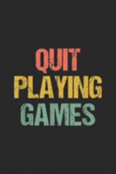 Quit Playing Games: Vintage Quit Playing Games 90s Music Lover  Journal/Notebook Blank Lined Ruled 6x9 100 Pages