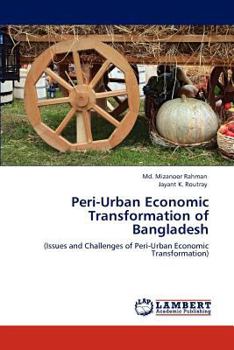 Paperback Peri-Urban Economic Transformation of Bangladesh Book