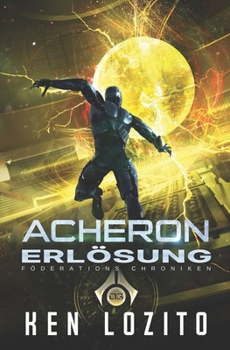 Acheron Erlösung (Föderations Chroniken) (German Edition)