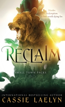 Reclaim: Cedar Valley Bears - Book #2 of the Small Town Packs
