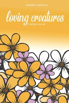 Loving Creatures: Feelings journal