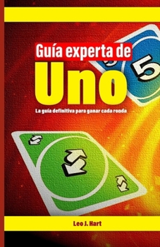 Paperback Guía experta de Uno: La guía definitiva para ganar cada ronda [Spanish] Book