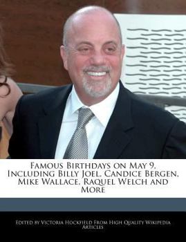 Paperback Famous Birthdays on May 9, Including Billy Joel, Candice Bergen, Mike Wallace, Raquel Welch and More Book