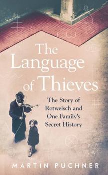 Hardcover The Language of Thieves: The Story of Rotwelsch and One Family's Secret History Book