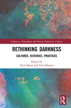 Hardcover Rethinking Darkness: Cultures, Histories, Practices Book