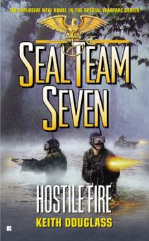 Hostile Fire - Book #21 of the SEAL Team Seven