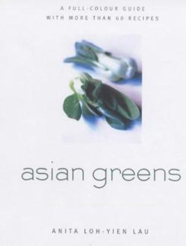 Hardcover Asian Greens: A Full-Colour Guide with More Than 60 Recipes Book